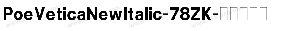 PoeVeticaNewItalic-78ZK字体转换