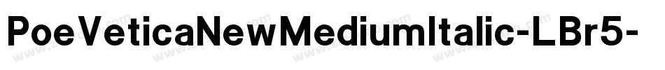 PoeVeticaNewMediumItalic-LBr5字体转换
