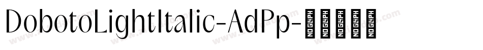 DobotoLightItalic-AdPp字体转换