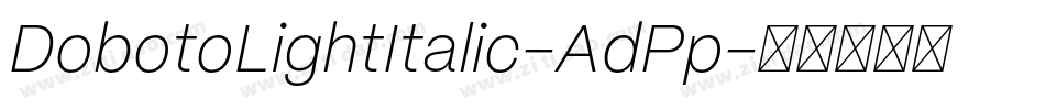 DobotoLightItalic-AdPp字体转换