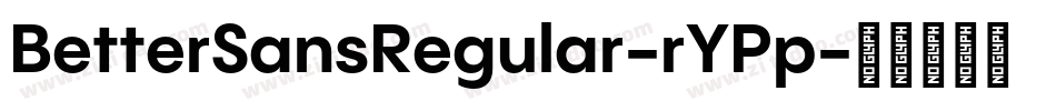 BetterSansRegular-rYPp字体转换