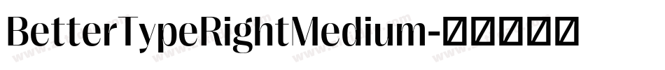 BetterTypeRightMedium字体转换