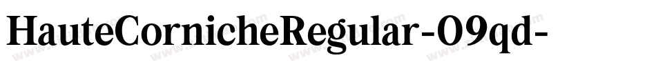 HauteCornicheRegular-09qd字体转换 HauteCornicheRegular-09qd字体转换