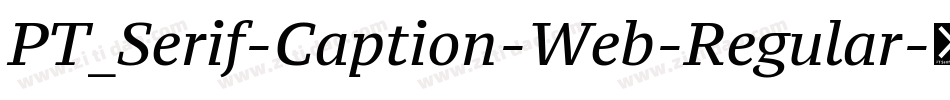 PT_Serif-Caption-Web-Regular字体转换