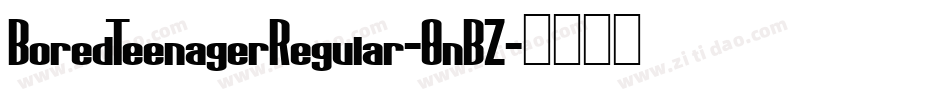 BoredTeenagerRegular-8nBZ字体转换