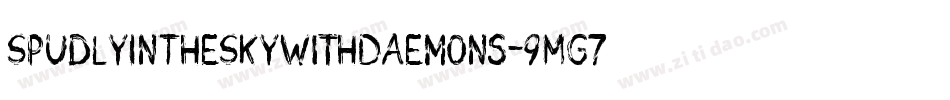 SpudlyInTheSkyWithDaemons-9MG7字体转换