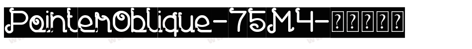 PointerOblique-75M4字体转换