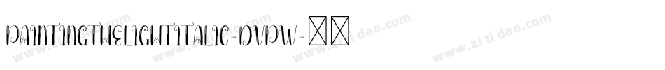 PaintingTheLightItalic-DvPW字体转换
