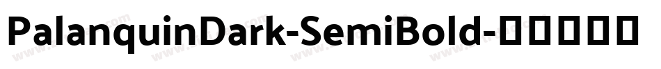 PalanquinDark-SemiBold字体转换