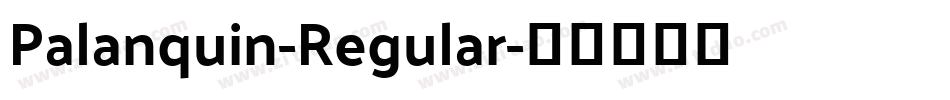 Palanquin-Regular字体转换