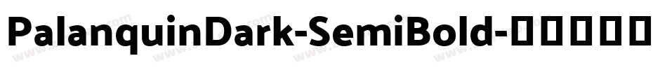 PalanquinDark-SemiBold字体转换