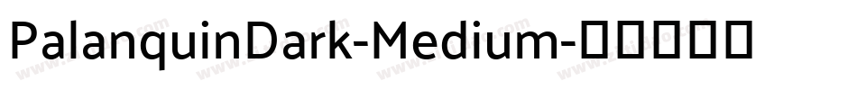 PalanquinDark-Medium字体转换