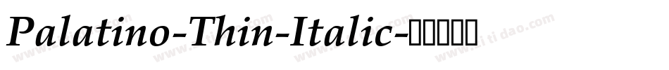 Palatino-Thin-Italic字体转换