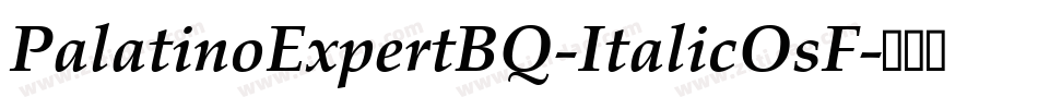 PalatinoExpertBQ-ItalicOsF字体转换