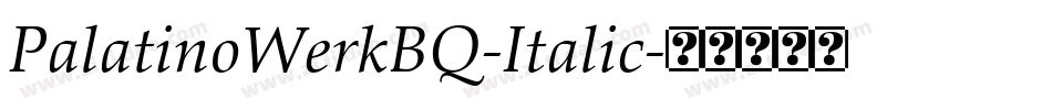 PalatinoWerkBQ-Italic字体转换
