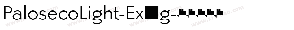 PalosecoLight-Ex9g字体转换 PalosecoLight-Ex9g字体转换