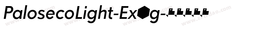 PalosecoLight-Ex9g字体转换 PalosecoLight-Ex9g字体转换