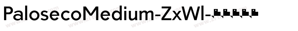 PalosecoMedium-ZxWl字体转换