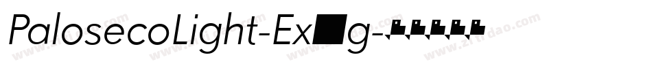 PalosecoLight-Ex9g字体转换 PalosecoLight-Ex9g字体转换
