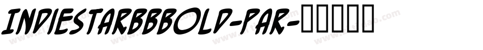 IndiestarBbBold-Par字体转换 IndiestarBbBold-Par字体转换