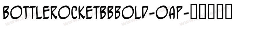 BottlerocketBbBold-OaP字体转换 BottlerocketBbBold-OaP字体转换