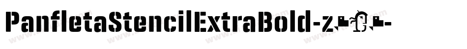 PanfletaStencilExtraBold-z254字体转换 PanfletaStencilExtraBold-z254字体转换