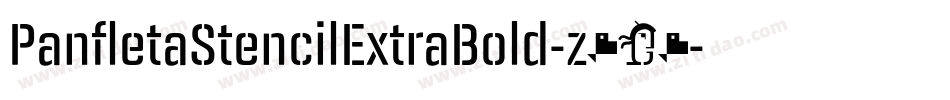 PanfletaStencilExtraBold-z254字体转换 PanfletaStencilExtraBold-z254字体转换