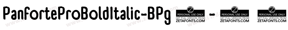 PanforteProBoldItalic-BPg5字体转换 PanforteProBoldItalic-BPg5字体转换