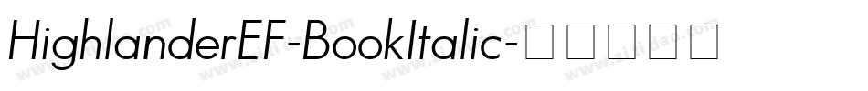 HighlanderEF-BookItalic字体转换