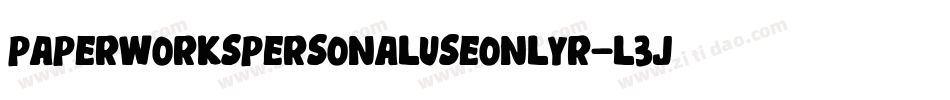 PaperWorksPersonalUseOnlyR-L3J5g字体转换