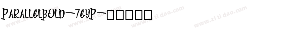 ParallelBold-7eyP字体转换 ParallelBold-7eyP字体转换