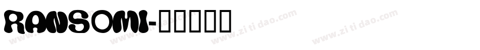 RANSOMI字体转换