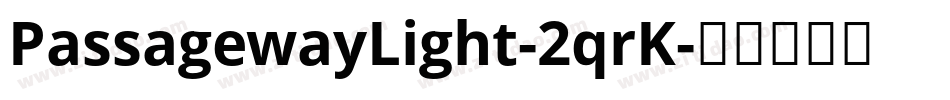 PassagewayLight-2qrK字体转换