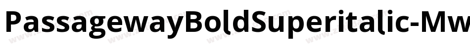 PassagewayBoldSuperitalic-Mwyr字体转换