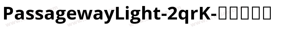 PassagewayLight-2qrK字体转换