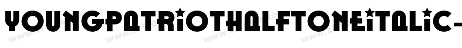YoungPatriotHalftoneItalic-w1wPw字体转换