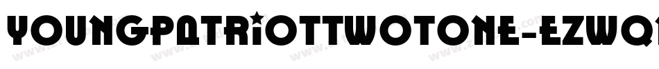 YoungPatriotTwoTone-eZwqn字体转换
