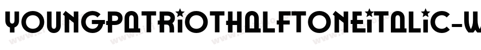 YoungPatriotHalftoneItalic-w1wPw字体转换