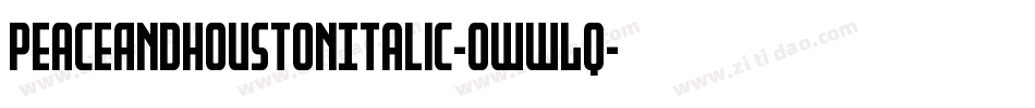 PeaceAndHoustonItalic-owwLq字体转换 PeaceAndHoustonItalic-owwLq字体转换