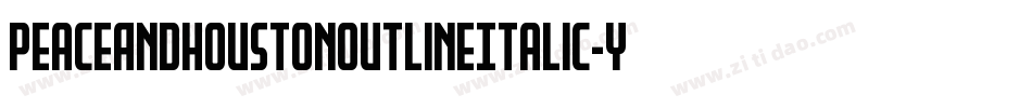 PeaceAndHoustonOutlineItalic-yww9d字体转换 PeaceAndHoustonOutlineItalic-yww9d字体转换
