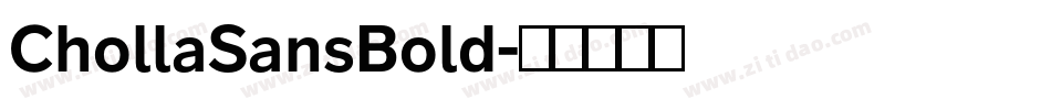 ChollaSansBold字体转换