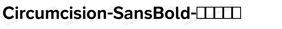 Circumcision-SansBold字体转换