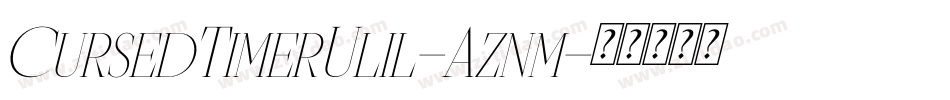 CursedTimerUlil-Aznm字体转换