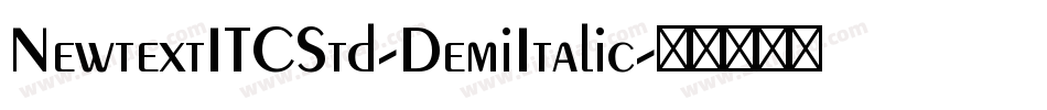 NewtextITCStd-DemiItalic字体转换
