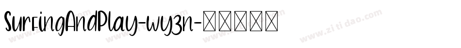 SurfingAndPlay-wyzn字体转换 SurfingAndPlay-wyzn字体转换