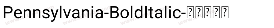 Pennsylvania-BoldItalic字体转换