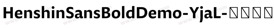 HenshinSansBoldDemo-YjaL字体转换