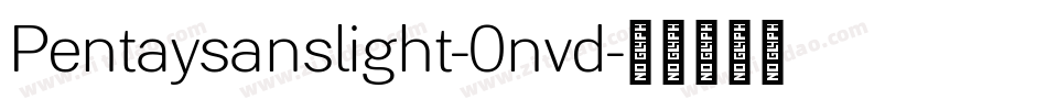 Pentaysanslight-0nvd字体转换