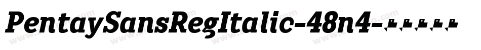 PentaySansRegItalic-48n4字体转换