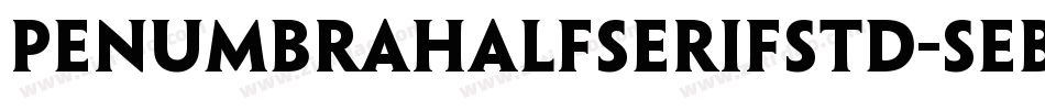 PenumbraHalfSerifStd-SeBd字体转换